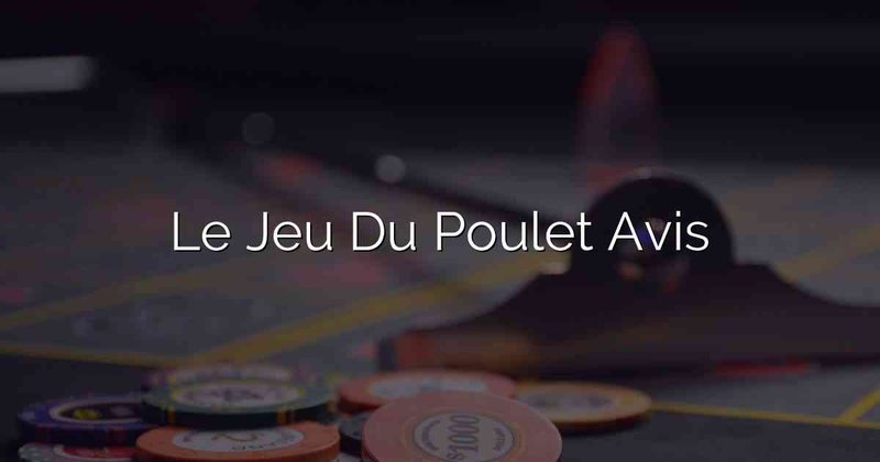 Découvrez le Jeu du Poulet et ses Formules pour Gagner de l'Argent en Ligne